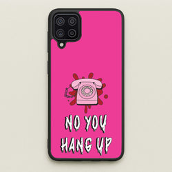 No You Hang Up  - Scream Phone Case for Galaxy A12