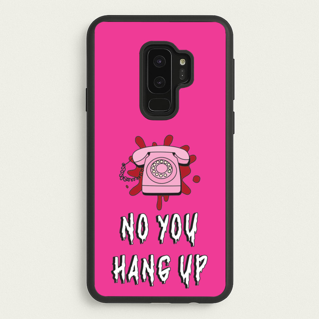 No You Hang Up  - Scream Phone Case for Galaxy S9 Plus