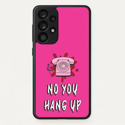 No You Hang Up  - Scream Phone Case for Galaxy A53