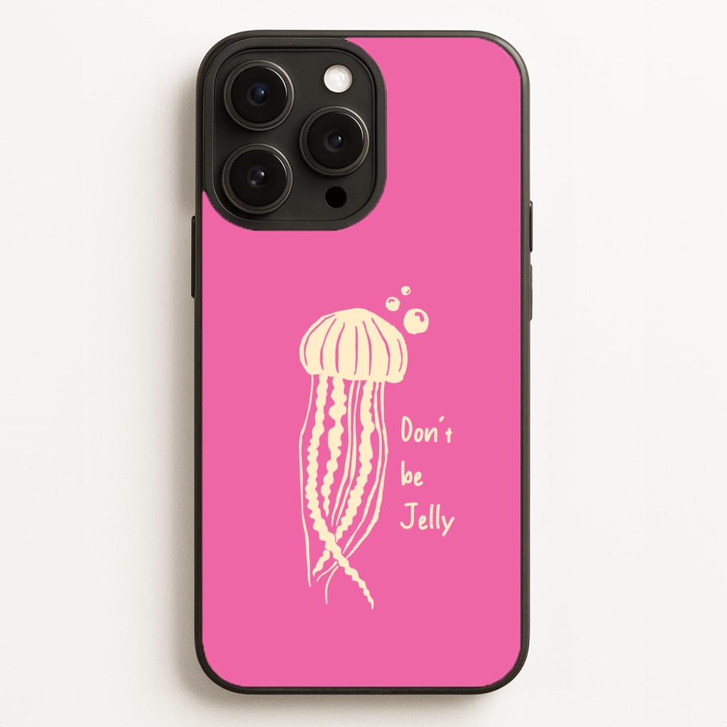 Don't Be Jelly - Sealife  - Sealife Phone Case for iPhone 16 Pro Max
