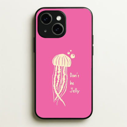 Don't Be Jelly - Sealife  - Sealife Phone Case for iPhone 15 Plus