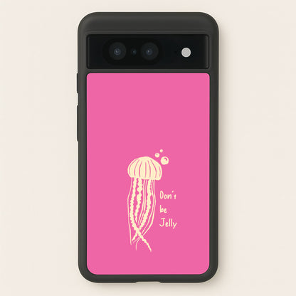 Don't Be Jelly - Sealife  - Sealife Phone Case for Google Pixel 8