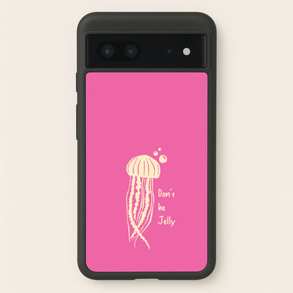 Don't Be Jelly - Sealife  - Sealife Phone Case for Google Pixel 7