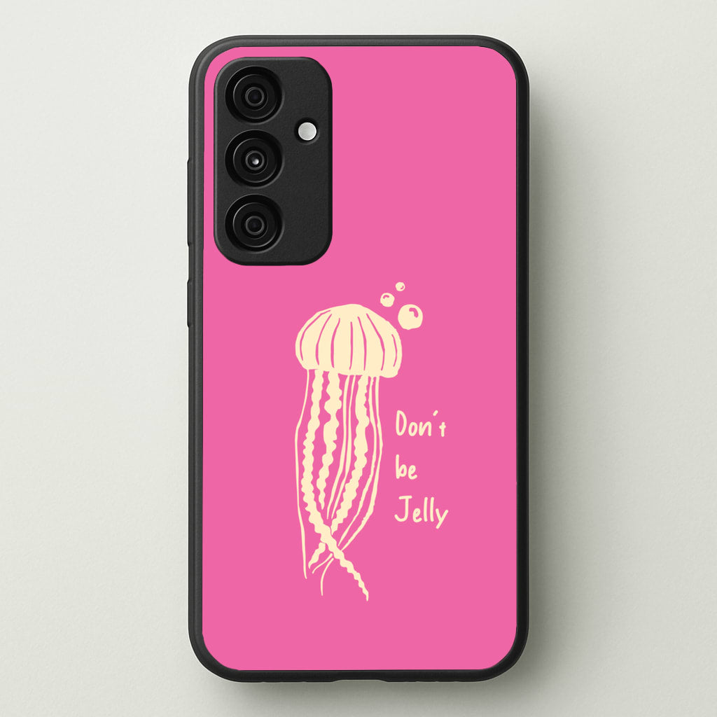 Don't Be Jelly - Sealife  - Sealife Phone Case for Galaxy A55