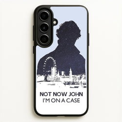 Now Now John, I'm On A Case  - Sherlock Phone Case for Galaxy A56