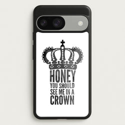 Honey You Should See Me In A Crown  - Sherlock Phone Case for Google Pixel 9 / 9 Pro