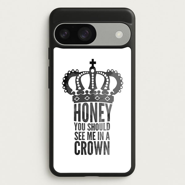 Honey You Should See Me In A Crown  - Sherlock Phone Case for Google Pixel 9 / 9 Pro