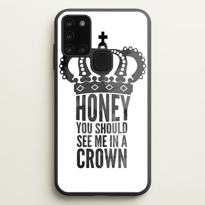 Honey You Should See Me In A Crown  - Sherlock Phone Case for Galaxy A21s