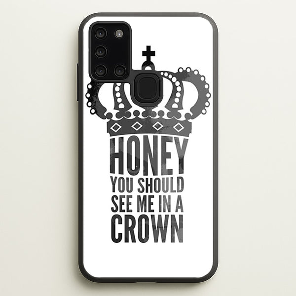 Honey You Should See Me In A Crown  - Sherlock Phone Case for Galaxy A21s