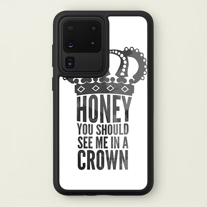 Honey You Should See Me In A Crown  - Sherlock Phone Case for Galaxy S20 Ultra