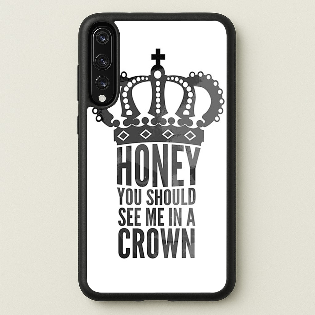 Honey You Should See Me In A Crown  - Sherlock Phone Case for Huawei P20 Pro