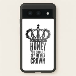 Honey You Should See Me In A Crown  - Sherlock Phone Case for Google Pixel 8a