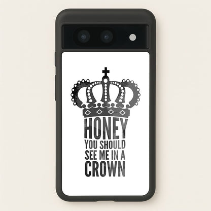 Honey You Should See Me In A Crown  - Sherlock Phone Case for Google Pixel 8a
