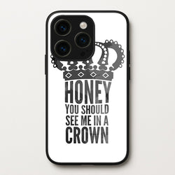 Honey You Should See Me In A Crown  - Sherlock Phone Case for iPhone 14 Pro Max