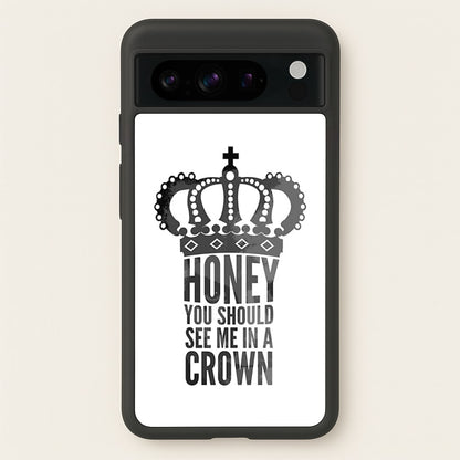 Honey You Should See Me In A Crown  - Sherlock Phone Case for Google Pixel 8 Pro
