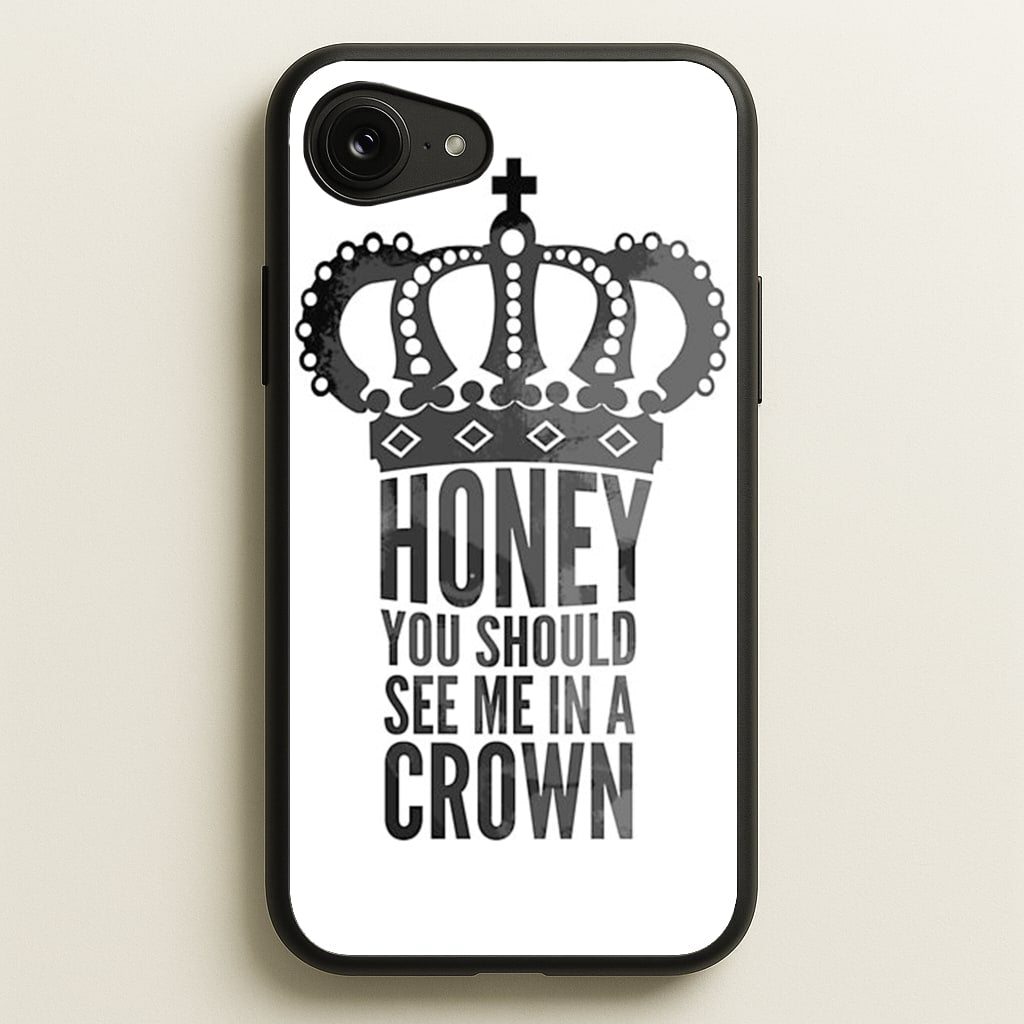 Honey You Should See Me In A Crown  - Sherlock Phone Case for iPhone 16e