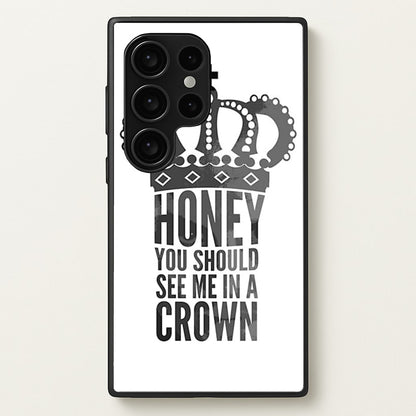 Honey You Should See Me In A Crown  - Sherlock Phone Case for Galaxy S24 Ultra