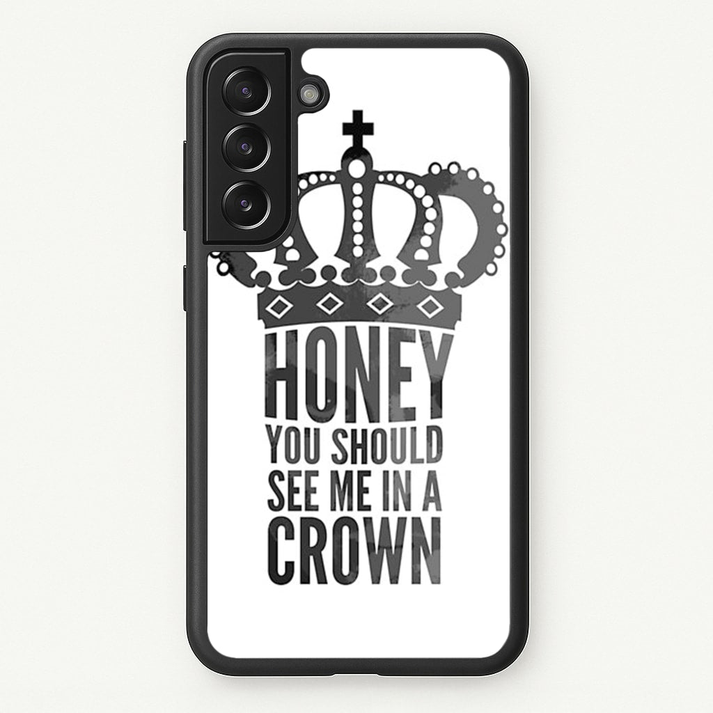 Honey You Should See Me In A Crown  - Sherlock Phone Case for Galaxy S21