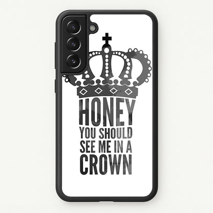 Honey You Should See Me In A Crown  - Sherlock Phone Case for Galaxy S21
