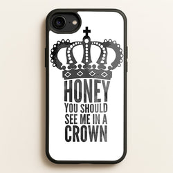 Honey You Should See Me In A Crown  - Sherlock Phone Case for iPhone 6 / 7 / 8 / SE
