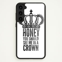 Honey You Should See Me In A Crown  - Sherlock Phone Case for Galaxy S23 Plus