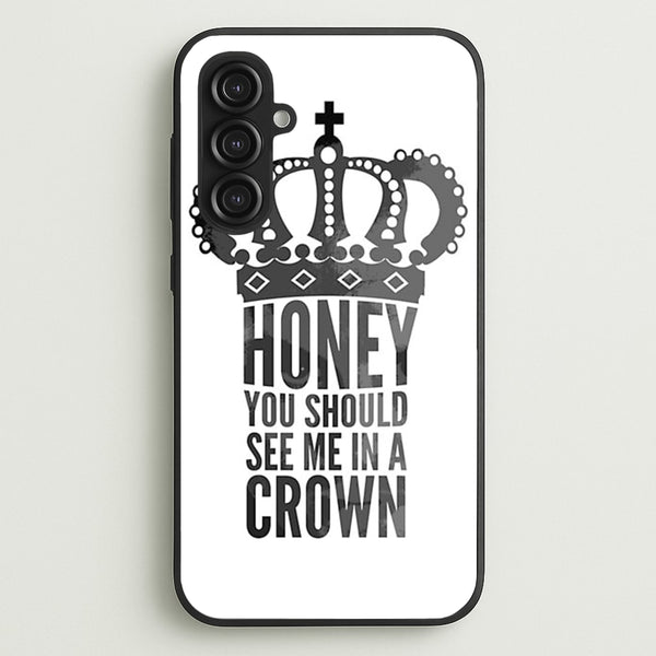 Honey You Should See Me In A Crown  - Sherlock Phone Case for Galaxy S23FE