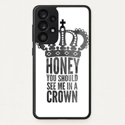 Honey You Should See Me In A Crown  - Sherlock Phone Case for Galaxy A53