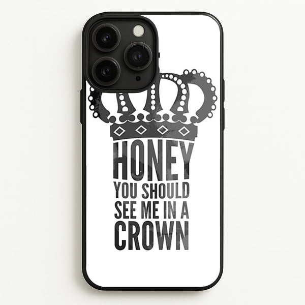Honey You Should See Me In A Crown  - Sherlock Phone Case for iPhone 11 Pro Max