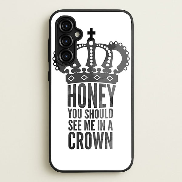 Honey You Should See Me In A Crown  - Sherlock Phone Case for Galaxy A54