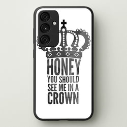 Honey You Should See Me In A Crown  - Sherlock Phone Case for Galaxy A35
