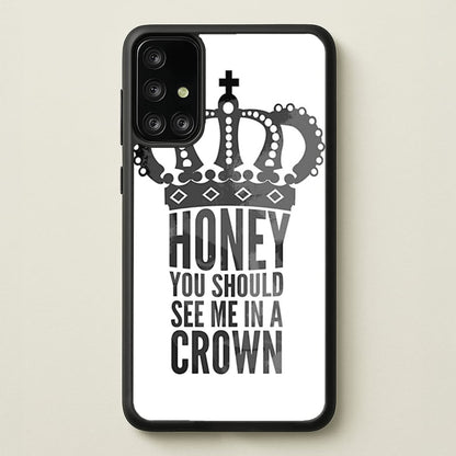 Honey You Should See Me In A Crown  - Sherlock Phone Case for Galaxy A71