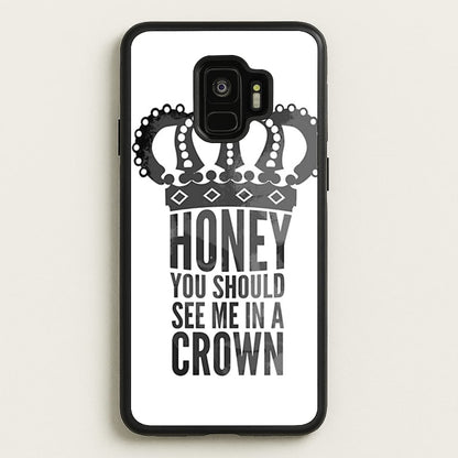 Honey You Should See Me In A Crown  - Sherlock Phone Case for Galaxy S9