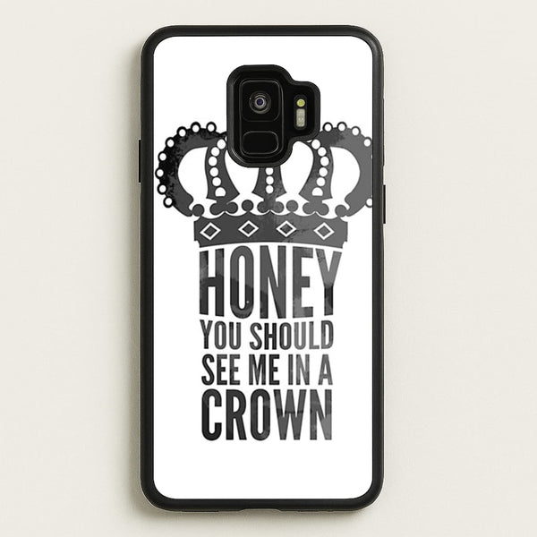 Honey You Should See Me In A Crown  - Sherlock Phone Case for Galaxy S9