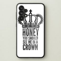 Honey You Should See Me In A Crown  - Sherlock Phone Case for Galaxy A13