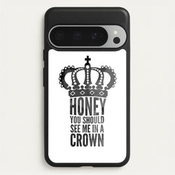 Honey You Should See Me In A Crown  - Sherlock Phone Case for Google Pixel 9 Pro XL