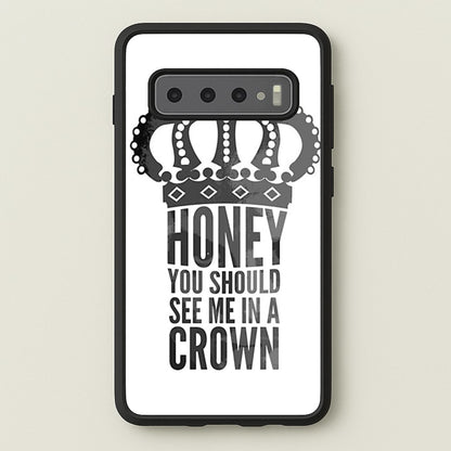 Honey You Should See Me In A Crown  - Sherlock Phone Case for Galaxy S10 Plus