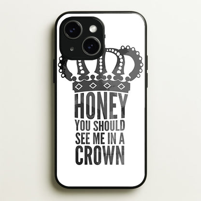Honey You Should See Me In A Crown  - Sherlock Phone Case for iPhone 14
