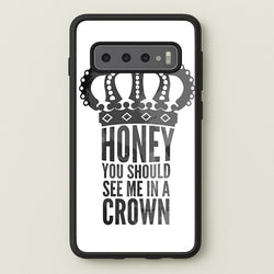 Honey You Should See Me In A Crown  - Sherlock Phone Case for Galaxy S10