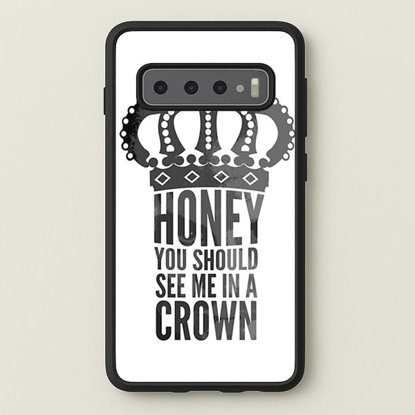 Honey You Should See Me In A Crown  - Sherlock Phone Case for Galaxy S10