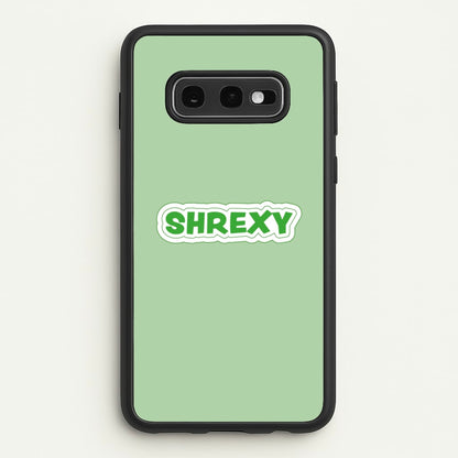 Shrexy  - Shrek Phone Case for Galaxy S10e