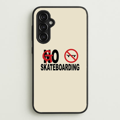 Go Skateboarding - Skate Aesthetic   - Skate Aesthetic Phone Case for Galaxy A14