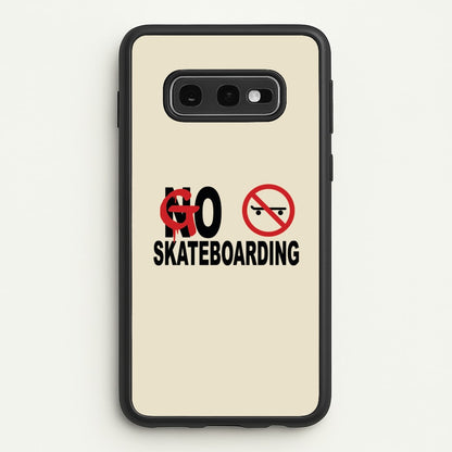 Go Skateboarding - Skate Aesthetic   - Skate Aesthetic Phone Case for Galaxy S10e