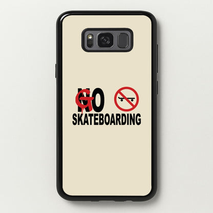 Go Skateboarding - Skate Aesthetic   - Skate Aesthetic Phone Case for Galaxy S8