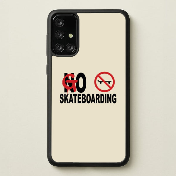 Go Skateboarding - Skate Aesthetic   - Skate Aesthetic Phone Case for Galaxy A71