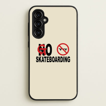 Go Skateboarding - Skate Aesthetic   - Skate Aesthetic Phone Case for Galaxy A54