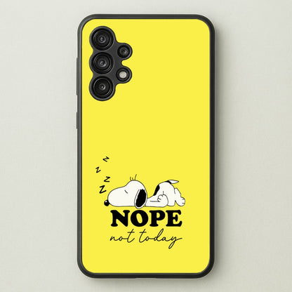 Nope, Not Today  - Snoopy Phone Case for Galaxy A13
