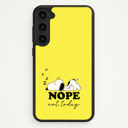 Nope, Not Today  - Snoopy Phone Case for Galaxy S23 Plus