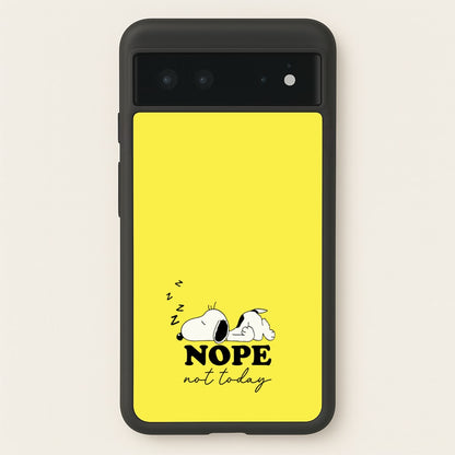 Nope, Not Today  - Snoopy Phone Case for Google Pixel 6