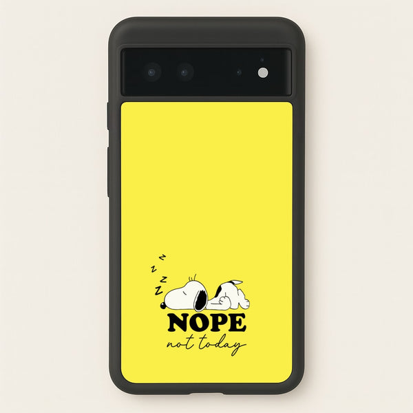 Nope, Not Today  - Snoopy Phone Case for Google Pixel 6