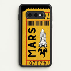 Ticket To Mars - Space  - Space Phone Case for Galaxy S10e